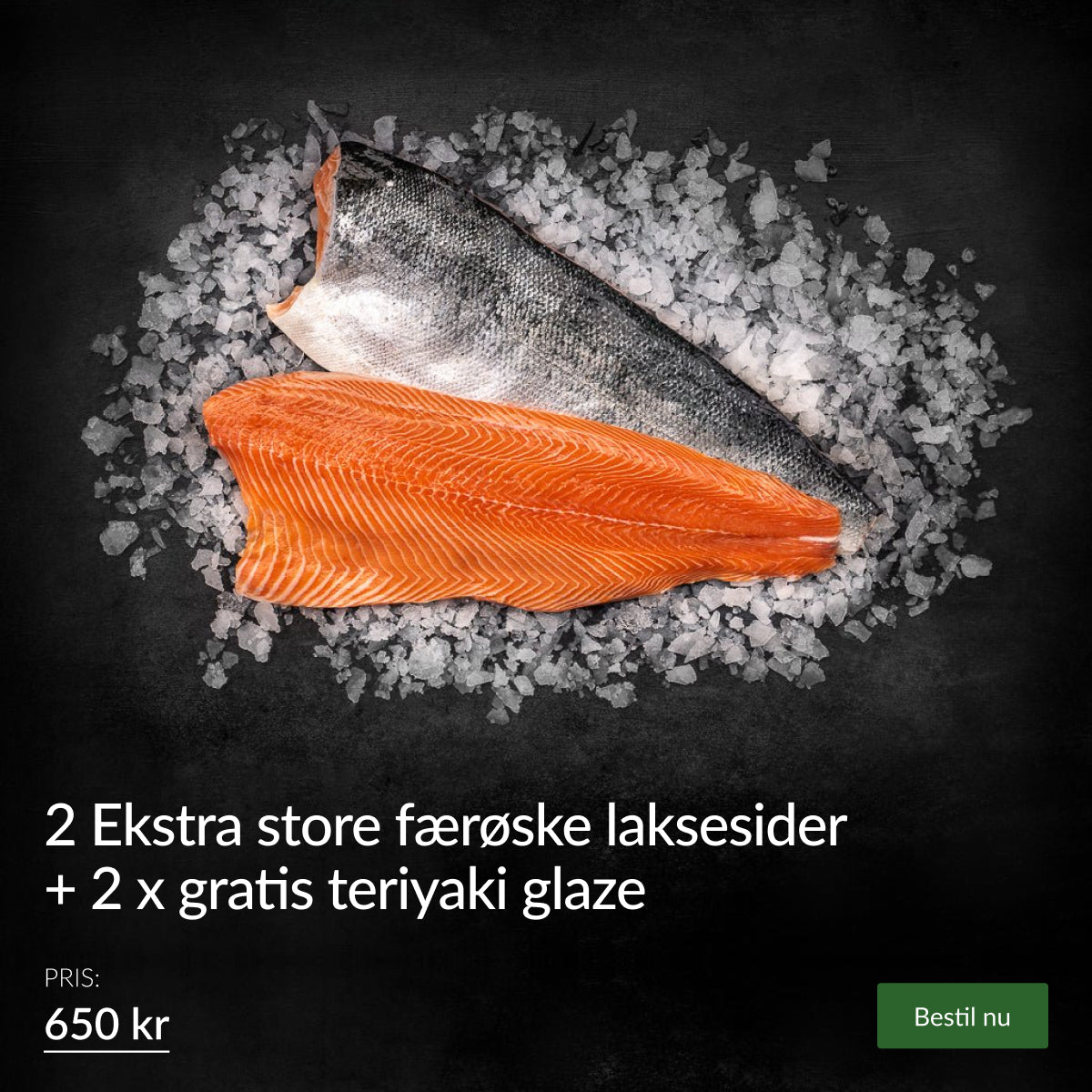 Tirsdagstilbud: 2 x Ekstra store færøske laksesider + 2 x Gratis teriyaki glaze