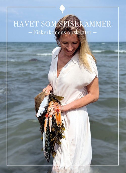 Havet som spisekammer - Fiskerkonens opskrifter - Kystfisken